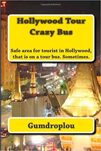 indir Hollywood Tour Crazy Bus: Not every tour in Hollywood is perfect, safe or fun. (Just getting started, Band 1): Volume 1