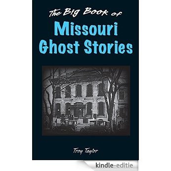 The Big Book of Missouri Ghost Stories (Big Book of Ghost Stories) [Kindle-editie]