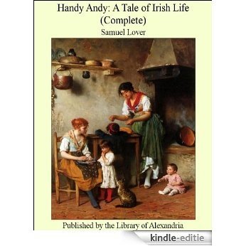 Handy Andy, Volume One: A Tale of Irish Life, in Two Volumes [Kindle-editie]