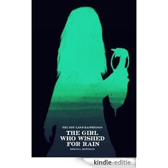 The Girl Who Wished for Rain (The Dry Land Happenings Book 1) (English Edition) [Kindle-editie]