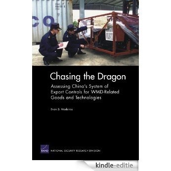 Chasing the Dragon: Assessing China's System of Export controls for WMD-related Goods and Technologies [Kindle-editie]