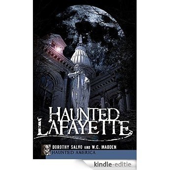 Haunted Lafayette (Haunted America) (English Edition) [Kindle-editie]