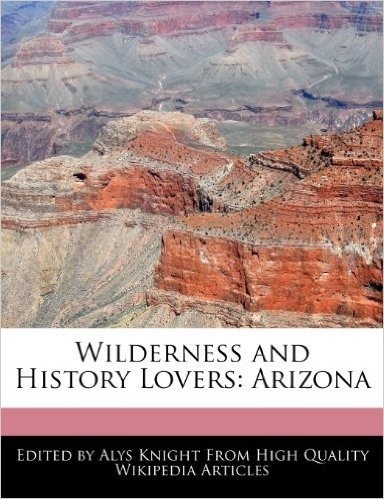 Wilderness and History Lovers: Arizona