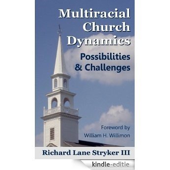 MULTIRACIAL CHURCH DYNAMICS: POSSIBILITIES AND CHALLENGES (English Edition) [Kindle-editie]