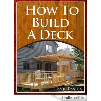 How To Build A Deck (English Edition) [Kindle-editie]