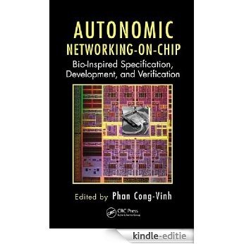 Autonomic Networking-on-Chip: Bio-Inspired Specification, Development, and Verification (Embedded Multi-Core Systems) [Print Replica] [Kindle-editie]