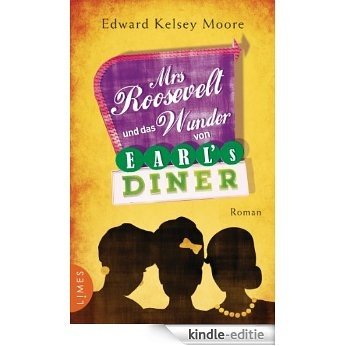 Mrs Roosevelt und das Wunder von Earl's Diner: Roman (German Edition) [Kindle-editie]