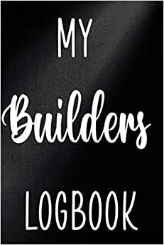 indir My Builders Logbook: Building Construction Planner 120 page 6 x 9 Notebook Journal - Great Gift For The Builder In Your Life!