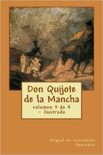 Don Quijote de La Mancha: Volumen 3 de 4 - Ilustrado