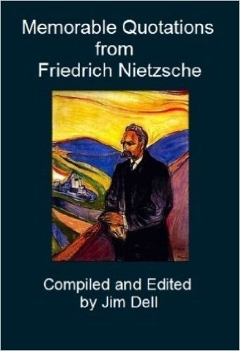 Memorable Quotations from Friedrich Nietzsche (English Edition)