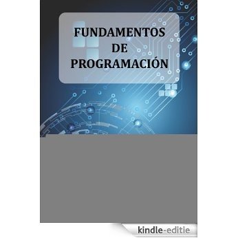 Fundamentos de Programación (Spanish Edition) [Kindle-editie]