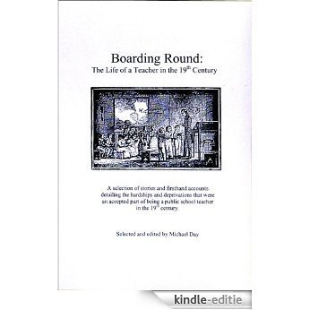 Boarding Round: The Life Of A Teacher In The 19th Century (English Edition) [Kindle-editie]