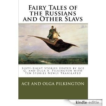Fairy Tales of the Russians and Other Slavs (English Edition) [Kindle-editie]