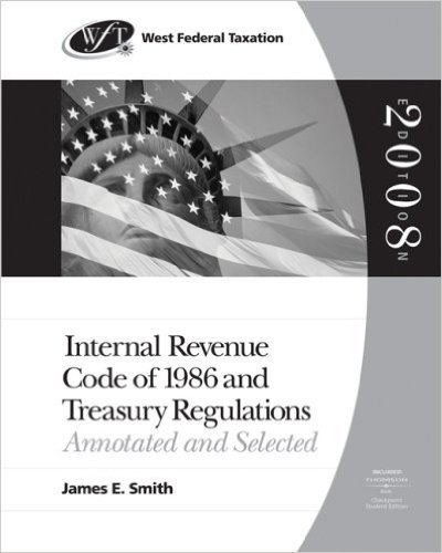 West's Internal Revenue Code of 1986 and Treasury Regulations: Annotated and Selected