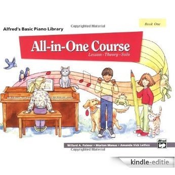 All-in-One Course for Children: Lesson, Theory, Solo, Book 1 (Alfred's Basic Piano Library) [Kindle-editie]