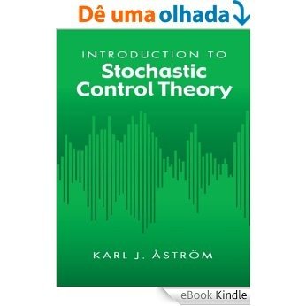 Introduction to Stochastic Control Theory (Dover Books on Electrical Engineering) [eBook Kindle]