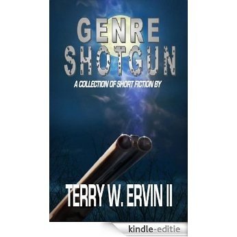 Genre Shotgun: A Collection of Short Fiction (English Edition) [Kindle-editie] beoordelingen