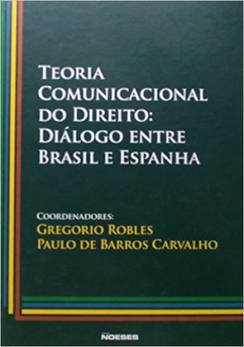 Teoria Comunicacional Do Direito Diálogo Entre Brasil E Espanha