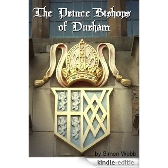 The Prince Bishops of Durham (English Edition) [Kindle-editie]