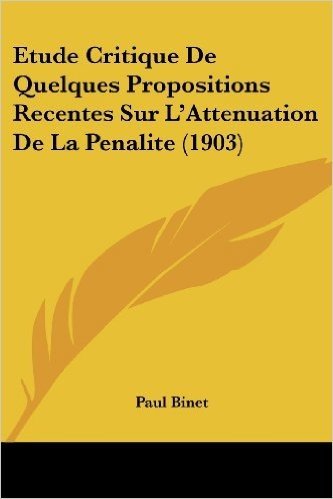 Etude Critique de Quelques Propositions Recentes Sur L'Attenuation de La Penalite (1903)