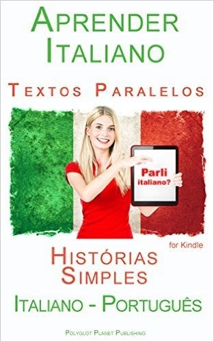 Aprender Italiano - Textos Paralelos - Histórias Simples (Italiano - Português)