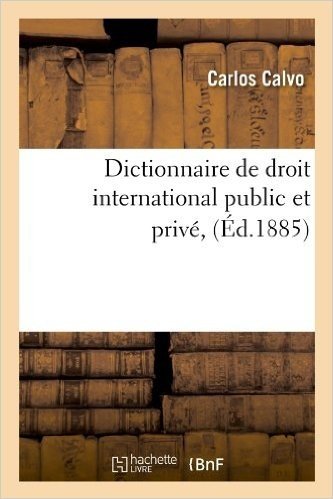 Dictionnaire de Droit International Public Et Prive,