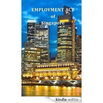 Employment Act of Singapore (English Edition) [Kindle-editie]