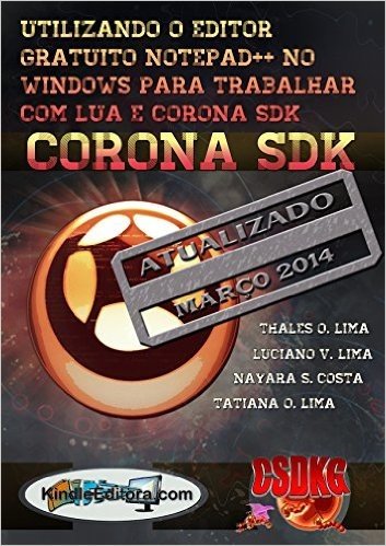 CORONA SDK - Utilizando o editor gratuito Notepad++ no Windows para trabalhar com Lua e Corona SDK. Inclusive com letras acentuadas. baixar