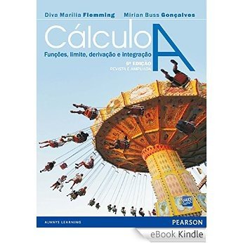 Cálculo A: funções, limite, derivação e integração [Réplica Impressa] [eBook Kindle]