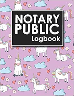 indir Notary Public Logbook: Notary Book, Notary Public Journal, Notary Log Book, Notary Records Journal, Cute Unicorns Cover: Volume 72