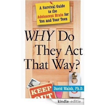 Why Do They Act That Way? - Revised and Updated: A Survival Guide to the Adolescent Brain for You and Your Teen (English Edition) [Kindle-editie]