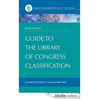 Guide to the Library of Congress Classification, 6th Edition [Kindle-editie]