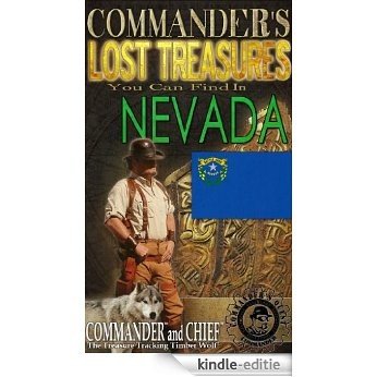 COMMANDER'S LOST TREASURES YOU CAN FIND IN THE STATE OF NEVADA - FULL COLOR EDITION (English Edition) [Kindle-editie]