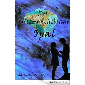 Der mitternachtblaue Opal (German Edition) [Kindle-editie]