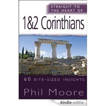 Straight to the Heart of 1&2 Corinthians: 60 bite-sized insights (Straight to the Heart Series) [Kindle-editie]