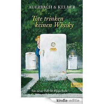 Tote trinken keinen Whisky: Ein neuer Fall für Pippa Bolle (Ein Pippa-Bolle-Krimi 5) (German Edition) [Kindle-editie]