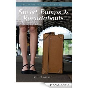 Speed bumps and Roundabouts: Lessons I've Learned on the Journey (English Edition) [Kindle-editie]