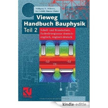 Vieweg Handbuch Bauphysik Teil 2: Schall- und Brandschutz, Fachwörterglossar deutsch-englisch, englisch-deutsch [Kindle-editie]