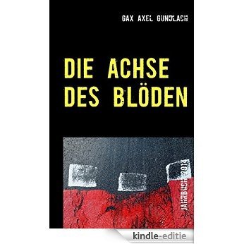 Die Achse des Blöden: Jahrbuch 2014 [Kindle-editie]