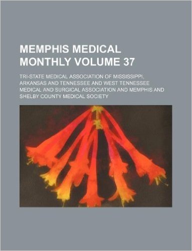Memphis Medical Monthly Volume 37