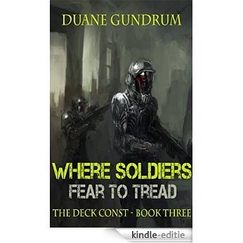 Where Soldiers Fear to Tread: The Deck Const Part Three (English Edition) [Kindle-editie] beoordelingen