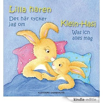 Klein Hasi - Was ich alles mag, Lilla haren - Det här tycker jag om - Bilderbuch Deutsch-Schwedisch (zweisprachig/bilingual) ab 2 Jahren (Klein Hasi - ... (zweisprachig/bilingual)) (German Edition) [Kindle-editie] beoordelingen