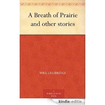 A Breath of Prairie and other stories (English Edition) [Kindle-editie]