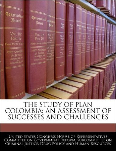 The Study of Plan Colombia: An Assessment of Successes and Challenges