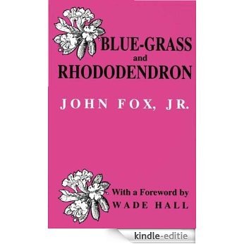 Blue-grass and Rhododendron: Out-doors in Old Kentucky [Kindle-editie]