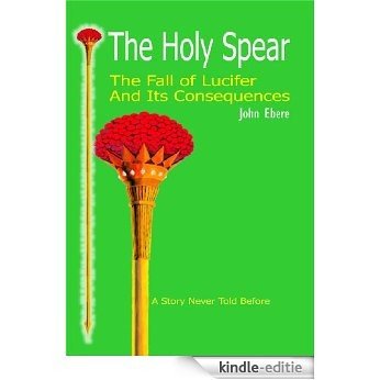 The Holy Spear - The fall of Lucifer and its Consequences (English Edition) [Kindle-editie] beoordelingen