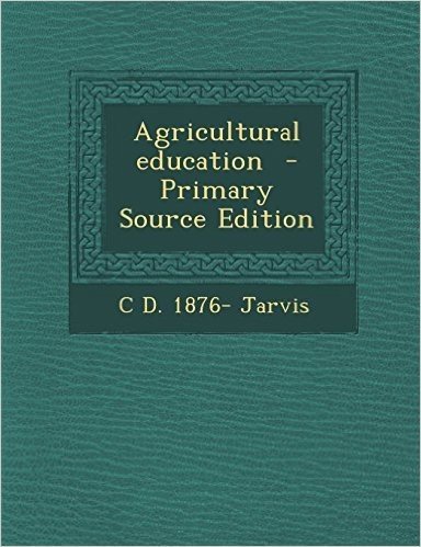Agricultural Education - Primary Source Edition