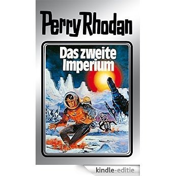 Perry Rhodan 19: Das zweite Imperium (Silberband): 2. Band des Zyklus "Das zweite Imperium" (Perry Rhodan-Silberband) [Kindle-editie]