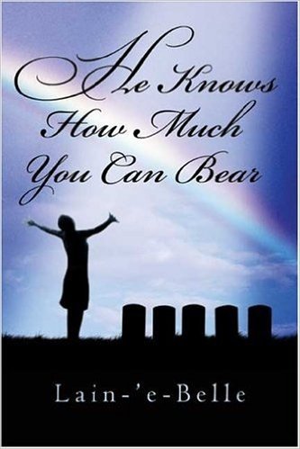 He Knows How Much You Can Bear