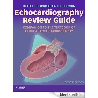 Echocardiography Review Guide: Companion to the Textbook of Clinical Echocardiography (Expert Consult Title: Online + Print) [Kindle-editie]